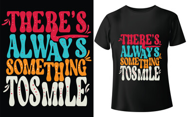 There's Always Something To Smile Typographic T-shirt Design - T-shirt Design For Print Eps Vector