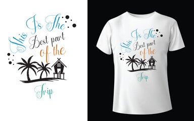 This Is The Best part Of The Trip Typographic T-shirt Design - T-shirt Design For Print Eps Vector