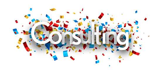 Consulting sign over colorful cut ribbon confetti background.
