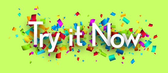 Try it now phrase with colorful cut out foil ribbon confetti background.