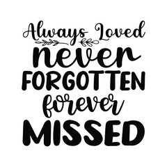 always loved never forgotten forever missed