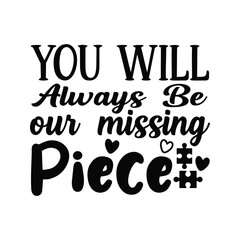 you will always be our missing piece