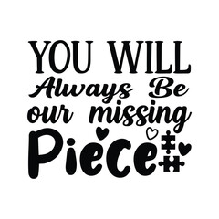 Obraz premium you will always be our missing piece