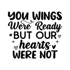 your wings were ready but our hearts were not
