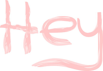 Hand Drawing of the word Hey in Water Color Paint