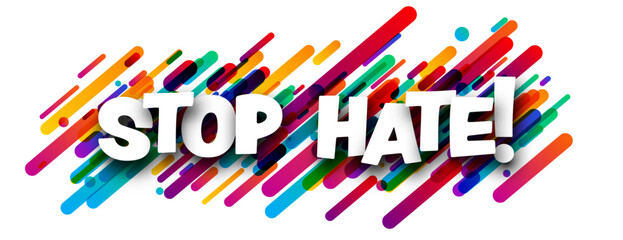 Stop hate sign over colorful brush strokes background.