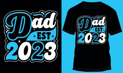 Dad Est 2023 Typography T-shirt Design