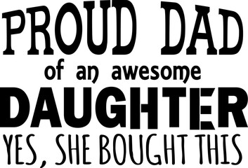 Obraz premium Proud Dad of an awesome Daughter