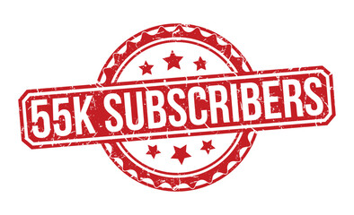 55k Subscribers stamp red rubber grunge stamp on white background. 55k Subscribers stamp sign. 55k Subscribers grunge stamp.