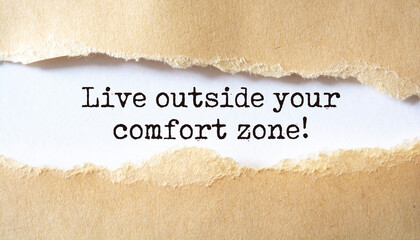 Inspirational motivational quote. Live outside your comfort zone.
