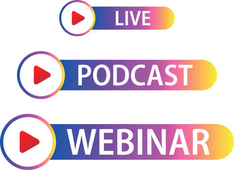 Gradient Buttons Live, Webinar, Podcast. Online streaming, broadcasting icon set Eps 10.