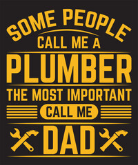 Fototapeta premium some people call me a plumber t shirt.