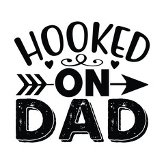 Hooker on dad,  Fishing SVG Quotes Design Template
