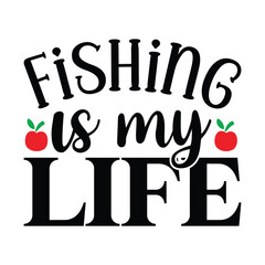 Fishing is My Life, Fishing SVG Quotes Design Template