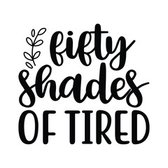 Fototapeta premium Fifty shades of tired