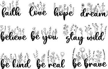 Motivational saying with flowers, floral lettering clipart; floral handwritten words with modern slogan, calligraphy, hand drawn doodle style; vector illustration