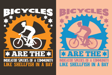 Bicycles Are The Indicator Species Of A Community Like Sheefish In A Bay, Bicycle Shirt, Gift for Bike Ride, Cyclist Gift, Bicycle Clothing, Bike Lover Shirt, Cycling Shirt, Biking Gift, Biking Shirt