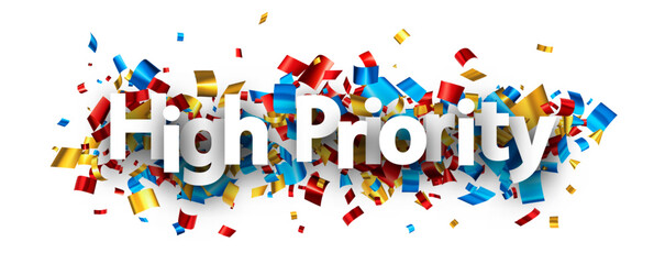 High priority sign over colorful cut out foil ribbon confetti background. Design element. Vector illustration.