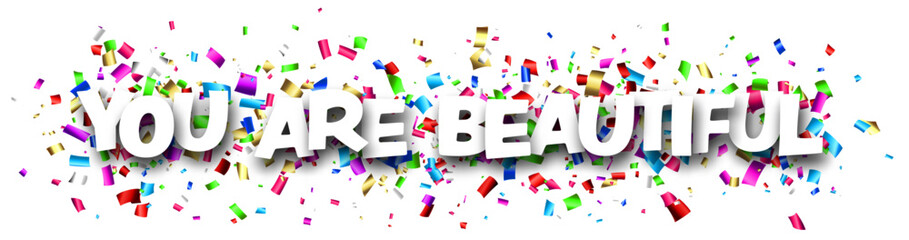 You are beautiful sign on cut ribbon confetti background. Vector illustration.