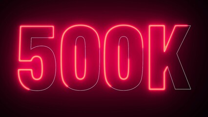 500K Electric red lighting text with animation on black background, 3D Rendering. 500 000 Number. Five hundred thousand.