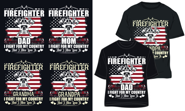 FIREFIGHTER MOM I FIGHT FOR MY COUNTRY AND I ALSO LOVE IT. firefightr t shirt Design