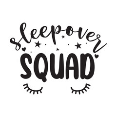 Sleepover Squad Hand Lettering And Inspiration Positive Quote. Hand Lettered Quote. Modern Calligraphy.
