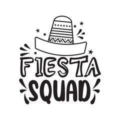 Fiesta Squad Hand Lettering And Inspiration Positive Quote. Hand Lettered Quote. Modern Calligraphy.
