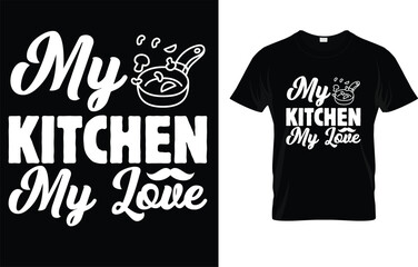 My Kitchen My Love T-Shirt