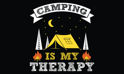 Camping T shirt Design Vector Illustration, Camping, hiking, outdoor adventure graphic vector illustration funny typography slogan text for t shirt design, prints, poster. Summer travel badge saying,