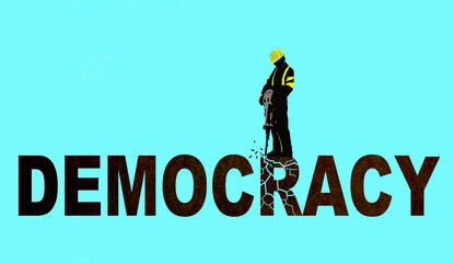 Illustration of construction worker destroying word democracy