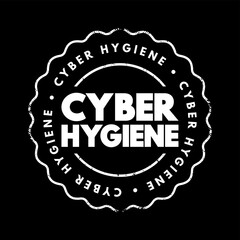 Cyber Hygiene - set of practices for ensuring the safe handling of critical data, text concept stamp