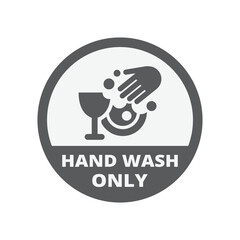 Hand wash only circle vector label. Sticker for pots, pans and dishes.