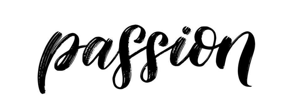 PASSION text hand drawn brush calligraphy. Black text passion on white background. Passion script word. Vector illustration. Text design print for banner, tee, t-shirt, Valentines day, wedding, love.