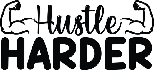 hustle harder