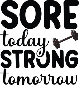 Sore today strong tomorrow lettering Royalty Free Vector