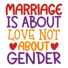 Marriage is About Love Not About Gender