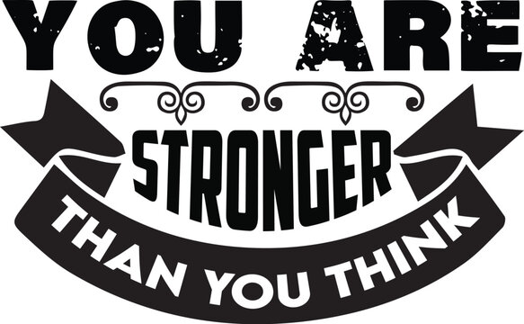 You Are Stronger Than You Think