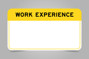Label banner that have yellow headline with word work experience and white copy space, on gray background