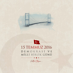 15 temmuz demokrasi ve milli birlik gunu vector illustration. (15 July, The Democracy and National Unity Day of Turkey celebration card.)