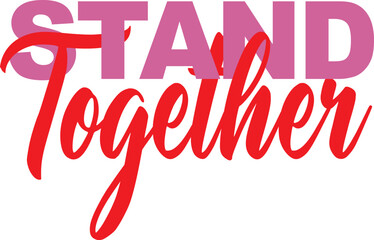 Vector art of phrase that says stand together, designed with words only, nice, positive and motivational design