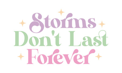 Storms Don't Last Forever Retro