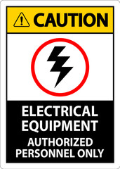 Electrical Safety Sign Caution, Electrical Equipment Authorized Personnel Only