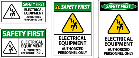 Safety First Label Electrical Equipment, Authorized Personnel Only