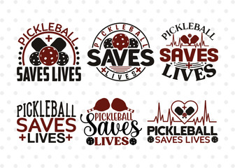 Pickleball Saves Lives SVG Bundle, Pickleball Svg, Sports Svg, Pickleball Game Svg, Pickleball Tshirt Design, Pickleball Quotes, ETC T00215