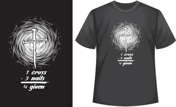 1 cross 3 nails 4 given forgiven christian bible verse t shirt design illustration vector