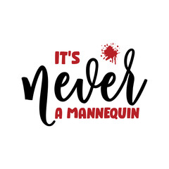 It's Never A Mannequin SVG