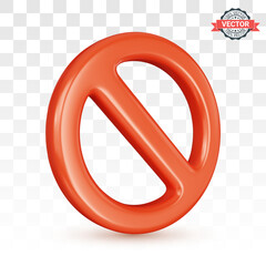 Red forbidden traffic sign or prohibition symbol. No sign in three-quarter front view. Realistic 3D vector illustration on transparent background
