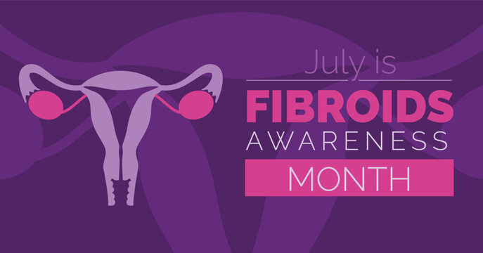 July is Fibroids Awareness Month. Vector banner poster.