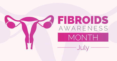 July is Fibroids Awareness Month. Vector banner poster.