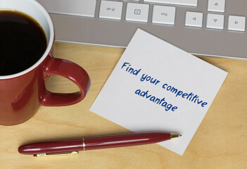 Find your competitive advantage	